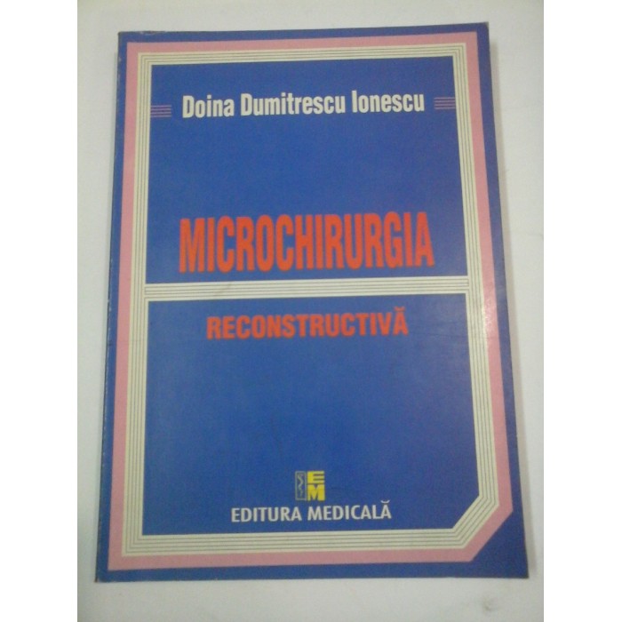 MICROCHIRURGIA  RECONSTRUCTIVA  -  Doina Dumitrescu Ionescu